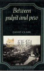 BETWEEN PULPIT AND PEW FOLK RELIGION IN A NORTH UORKSHIRE FISHING VILLAGE   1982  PDF电子版封面  0521240719   