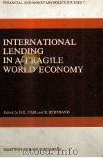 INTERNATIONAL LEDING IN A FRAGILE WORLD ECONOMY   1983  PDF电子版封面  9024728096  D.E.FAIR 