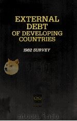 EXTERNAL DEBT OF DEVELOPING DCOUNTRIES 1982 SURVEY   1982  PDF电子版封面  9264123954   