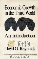 ECONOMIC GROWTH IN THE THIRD WORLD AN INTRODUCTION   1985  PDF电子版封面  0300036787   