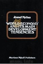 WORLD ECONOMY AND ITS MAIN DEVELOPMENT TENDENCIES   1982  PDF电子版封面  9024726506   