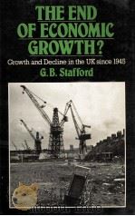 THE END OF ECONOMIC GROWTH GROWTH AND DECLINE IN THE UK SINCE 1945（1981 PDF版）