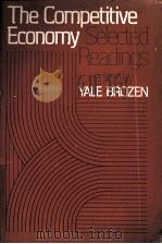 THE COMPETITIVE ECONOMY SELECTED READINGS   1975  PDF电子版封面  0382180704   