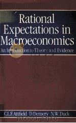RATIONA LEXPECTATIONS IN MACROECONOMICS AN INTRODUCTION TO THEORY AND EVIDENCE   1985  PDF电子版封面  0631139648  D.DEMERY 