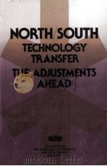 NORTH SOUTH TECHNOLOGY TRANSFER THE ADJUSTMENTS AHEAD   1981  PDF电子版封面  9264121595   