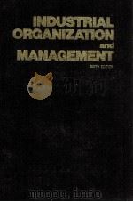 INDUSTRIAL ORGANIZATION AND MANAGEMENT SIXTH EDITION   1979  PDF电子版封面  0070528543   