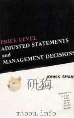 ORICE LEVEL ADJUSTED STRTEMENTS AND MANAGEMENT DECISIONS   1975  PDF电子版封面    JOHN K.SHANK 