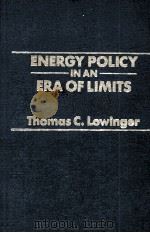 ENERGY POLICY IN AN ERA OF LIMITS   1983  PDF电子版封面  0030604230   