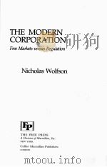 THE MODERN CORPORATION FREE MARKETS VERSUS REGULATION   1984  PDF电子版封面  0029347009   