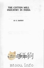 THE COTTON MILL INDUSTRY IN INDIA   1984  PDF电子版封面    D.U.SASTRY 