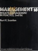 MANAGEMENT 18 RESULTS MANAGEMENT IN PRACTICE SECOND EDITION   1981  PDF电子版封面  0471862320  BURT K.SCANLAN 