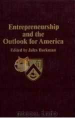 ENTREPRENEURSHIP AND THE OUTLOOK FOR AMERICA   1983  PDF电子版封面  0029229405  JULES BACKMAN 