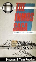 THE INMOS SAGA A TRIUMPH OF NATIONA LENTERPRISE   1985  PDF电子版封面  0861875605  MICK MCLEAN 