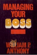 MANAGING YOUR BOSS   1983  PDF电子版封面  0814475973   