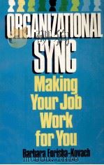 ORGANIZATIONAL SYNC MAKING YOUR JOB WORK FOR YOU   1983  PDF电子版封面     