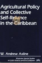 AGRICULTURAL POLCY AND COLLECTIVE SELF RELIANCE IN THE CARIBBEAN   1984  PDF电子版封面     