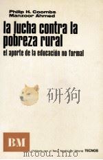 LA LUCHA CONTRA LA POBREZ RURAL EL APORTE DE LA EDUCACION NO FORMAL   1974  PDF电子版封面     