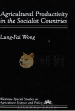 AGRICULTURAL PRODUCTIVITY IN THE SOCIALIST COUNTRIES   1986  PDF电子版封面  081337152X   