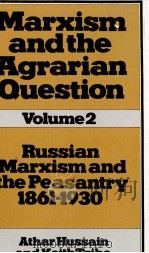 MARXISM AND THE AGRARIAN OUESTION VOLUME 2   1981  PDF电子版封面  0333286758  ATHAR HUSSAIN 