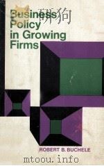 BUSINESS POLICY IN GROWING FIRMS   1967  PDF电子版封面     