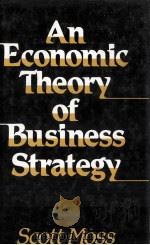 AN ECONOMIC THEORY OF BUSINESS STRATEGY（1981 PDF版）