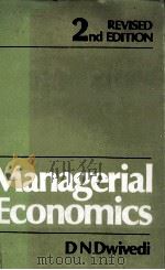MANAGERIAL ECONOMICS 2ND REVISED EDITION   1980  PDF电子版封面  0706914724  D.N.DWIVEDI 