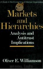 MARKETS AND HIERARCHIES ANALYSIS AND ANTITRUST IMPLICATIONS   1975  PDF电子版封面  0029347807   