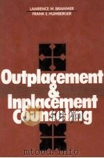 OUTPLACEMENT INPLACEMENT COUNSELING   1984  PDF电子版封面  0136452272   