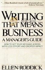 WRITING THAT MEANS BUSINESS A MANAGEMENT GUIDE   1983  PDF电子版封面  0026044005  ELLEN RODDICK 