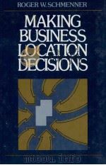 MAKING BUSINESS LOCATION DECISIONS   1982  PDF电子版封面  0135458633   