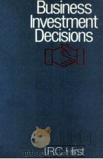 BUSINESS INVESTMENT DECISIONS   1988  PDF电子版封面  0860036529  I.R.C.HIRST 