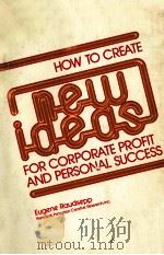 HOW TO CREATE NEW IDEAS   1982  PDF电子版封面  0134045173   