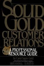 SOLID GOLD CUSTOMER RELATIONS   1982  PDF电子版封面  0138222338   