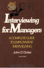 INTERVIEWING FOR MANAGERS A COMPLETE GUIDE TO EMPLOYMENT   1981  PDF电子版封面  0814457371  JOHN D.DRAKE 