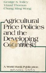 AGRICULTURA LPRICE POLICIES AND THE DEVELOPING COUNTRIES（1981 PDF版）