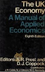 THE UK ECONOMY A MANUAL OF APPLIED ECONOMIC EIGHTH EDITION   1966  PDF电子版封面  0297778587  A.R.PREST 