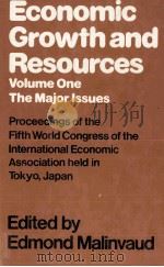 ECONOMIC GROWTH AND RESOURCES VOLUME ONE   1977  PDF电子版封面     