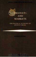 PRPHETS AND MARKETS THE POLITICAL ECONOMY OF ANCIENT ISRAEL   1982  PDF电子版封面  0898381126  MORRIS SILVER 