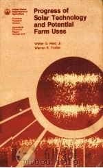 PROGRESS OF SOLAR TECHNOLOGY AND POTENTIA LFARM USES   1982  PDF电子版封面    WALTER G.HEID 