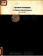 AGRICULTURAL MECHANIZATION A COMPARATIVE HISTORICAL PERSPECTIVE   1984  PDF电子版封面     