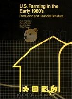 U.S.FARMING IN THE EARLY 1980' PRODUCTION AND FINANCIAL STRUCTURE   1983  PDF电子版封面     
