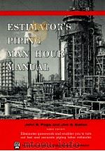 ESTIMATOR'S PIPING MAN HOUR MANUAL THIRD EDITION   1982  PDF电子版封面  0872017001  JOHN S.EDITION 