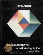 CONSUMER BEHAVIOR AND MARKETING ACTION SECOND EDITION   1983  PDF电子版封面  0534029906  HENRY ASSAEL 
