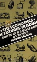 THE ECONOMICS OF FUTUES TRADING   1976  PDF电子版封面  0333246217  B.A.GOSS 