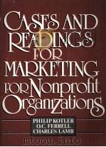 CASES AND READINGS FOR MARKETING FOR NONPROFIT ORGANIZATIONS   1983  PDF电子版封面  0131190814   