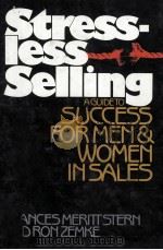 STRESS LESS SELLING AGUIDE T OSUCCESS FOR MEN WOMAN IN SALES   1981  PDF电子版封面  0138527490   