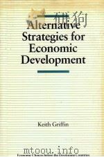 ALTERNATIVE STRATEGIES FOR ECONOMIC   1989  PDF电子版封面  0333469070  KEITH GRIFFIN 