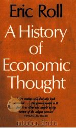 A HISTORY OF ECONOMIC THOUGHT FOURTH EDITION   1978  PDF电子版封面  0571048048  ERIC ROLL 