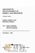 ADVANCES IN THE ECONOMICS OF ENERGY AND RESOURCES VOLUME 4   1982  PDF电子版封面  0892322152  JOHN R.MORONEY 