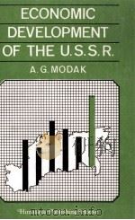 ECONOMIC DEVELOPMENT OF THE U.S.S.R.   1982  PDF电子版封面    A.G.MODAK 